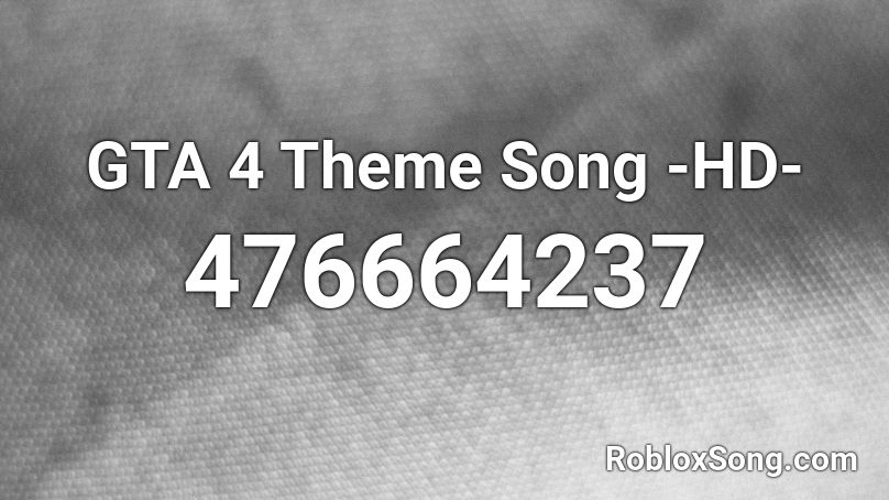 GTA 4 Theme Song -HD- Roblox ID