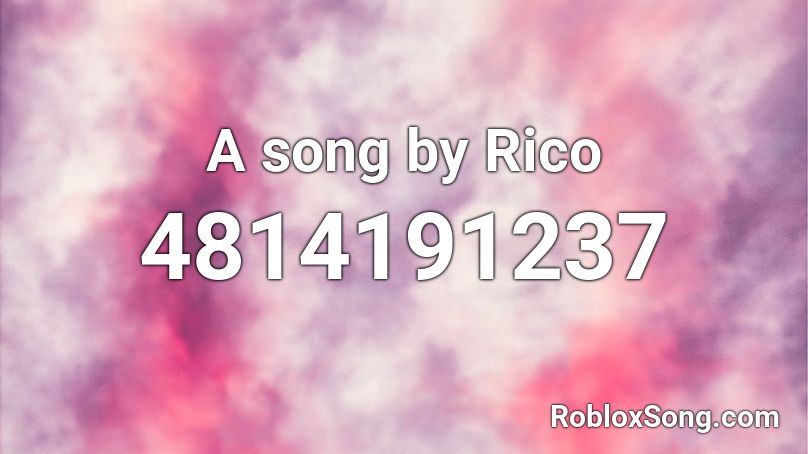 A song by Rico Roblox ID
