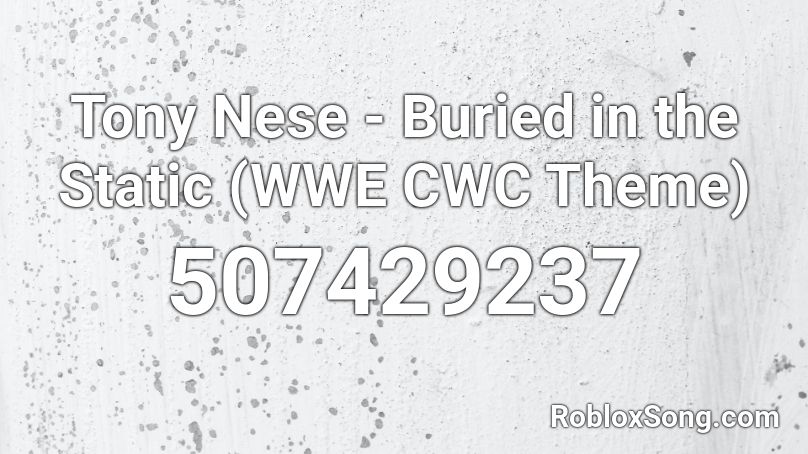 Tony Nese - Buried in the Static (WWE CWC Theme) Roblox ID