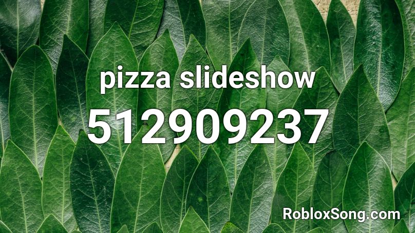 pizza slideshow Roblox ID