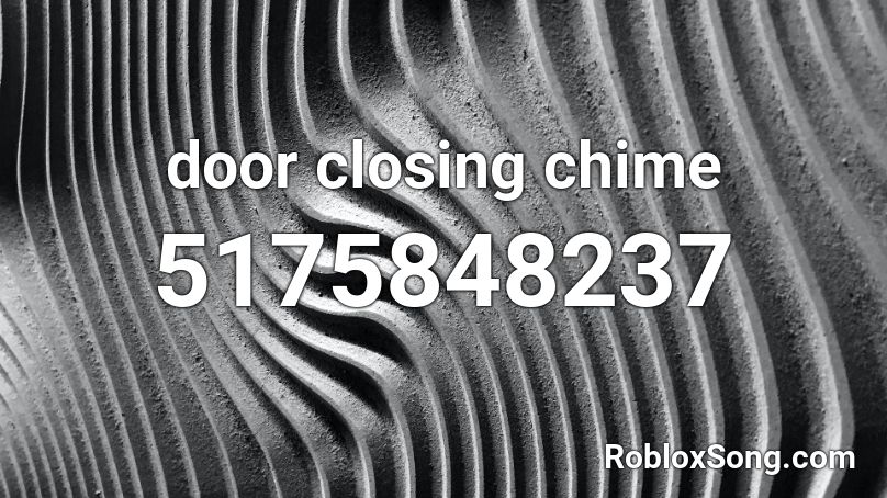 door closing chime Roblox ID