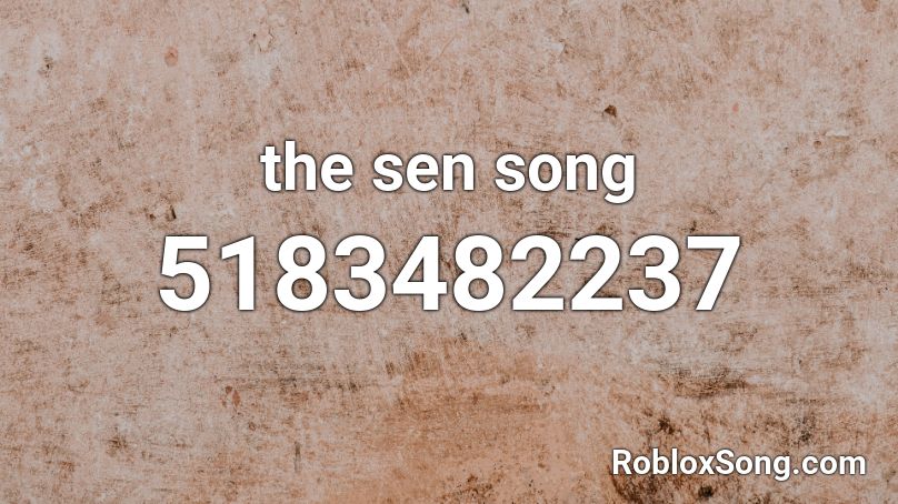 the sen song Roblox ID
