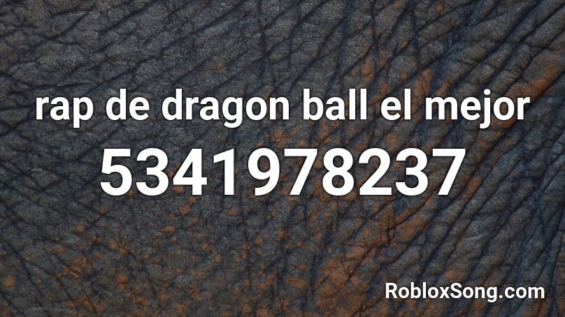 rap de dragon ball el mejor  Roblox ID