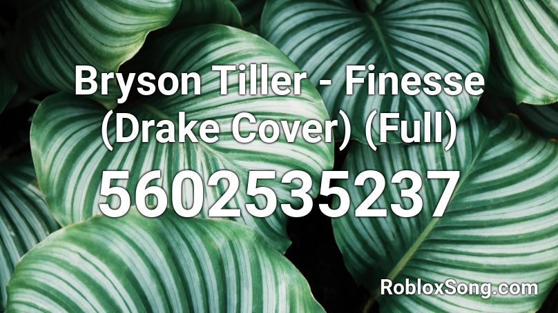 Bryson Tiller - Finesse (Drake Cover) (Full) Roblox ID