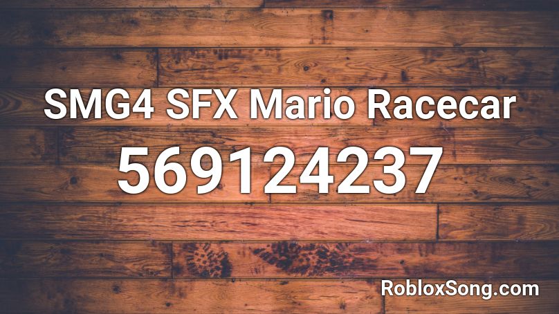 SMG4 SFX Mario Racecar Roblox ID