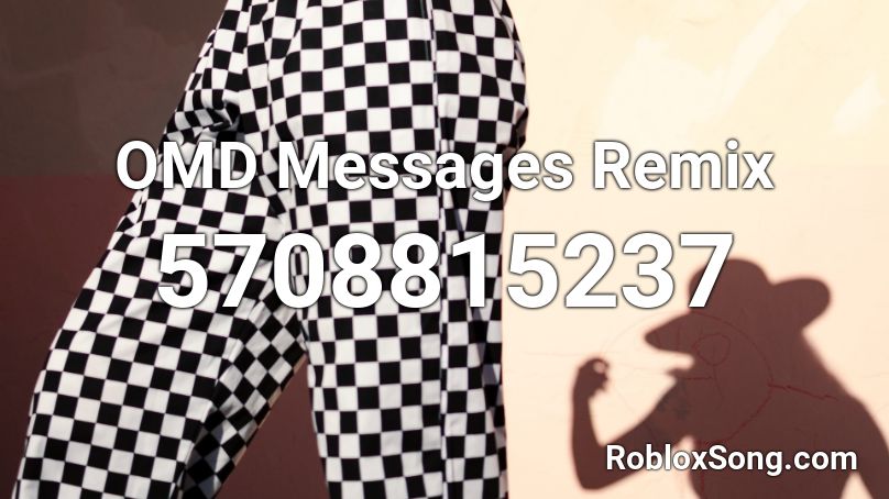 OMD Messages Remix Roblox ID