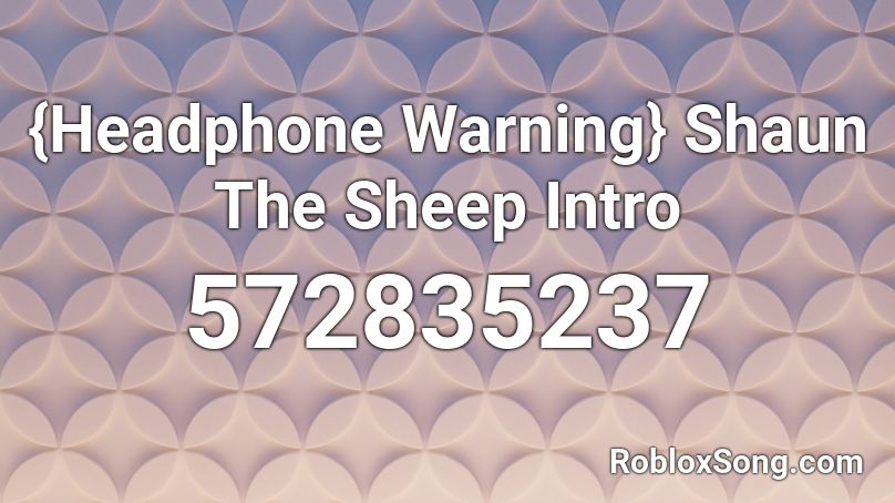 {Headphone Warning} Shaun The Sheep Intro Roblox ID