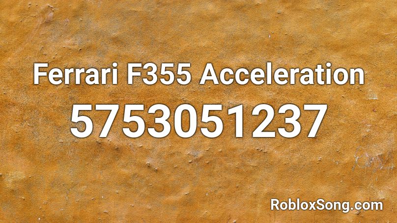 Ferrari F355 Acceleration Roblox ID