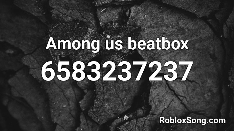 Among us beatbox Roblox ID