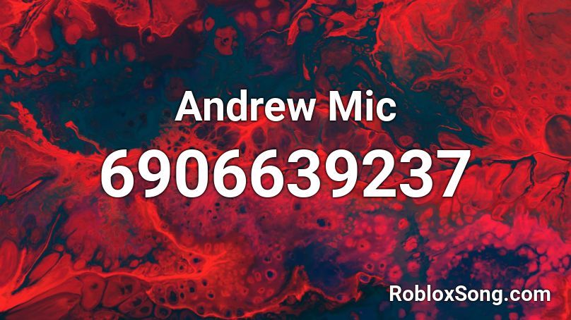 Andrew Mic Roblox ID