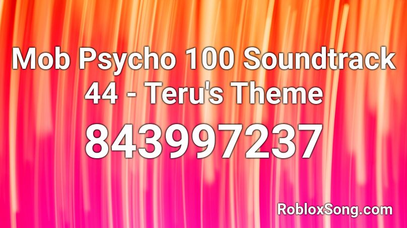 Mob Psycho 100 Soundtrack 44 - Teru's Theme Roblox ID