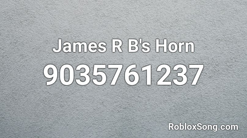 James R B's Horn Roblox ID