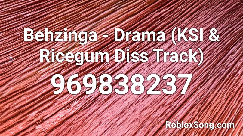 Behzinga - Drama (KSI & Ricegum Diss Track) Roblox ID