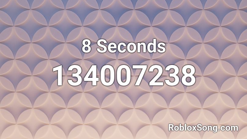 8 Seconds Roblox ID