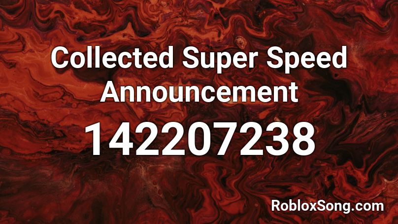Collected Super Speed Announcement Roblox ID