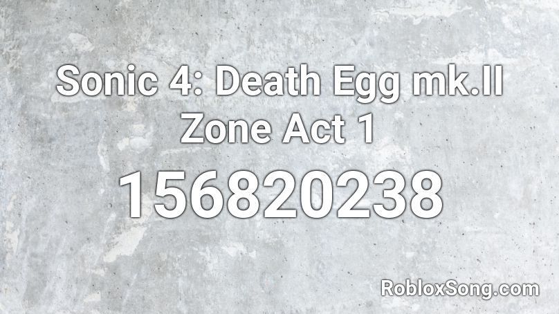 Sonic 4: Death Egg mk.II Zone Act 1 Roblox ID