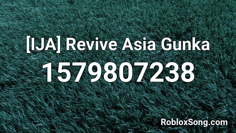 [IJA] Revive Asia Gunka Roblox ID