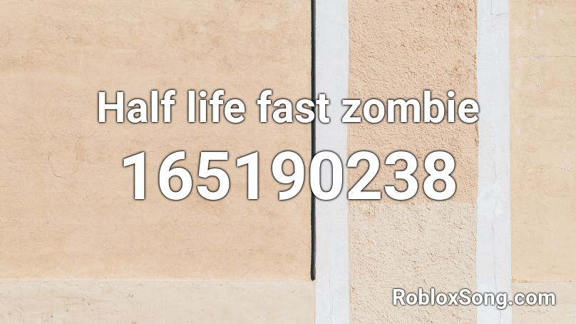 Half Life Fast Zombie Roblox Id Roblox Music Codes - roblox half life zombie