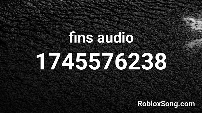 fins audio Roblox ID