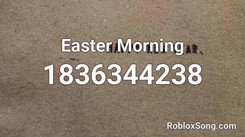 Easter Morning Roblox ID