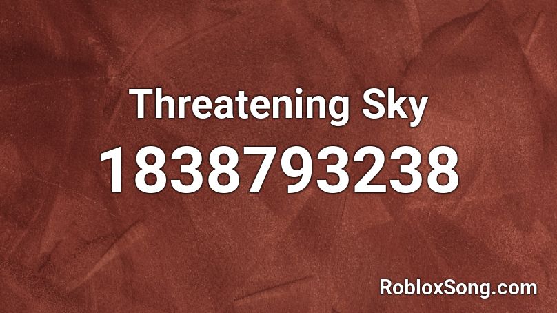 Threatening Sky Roblox ID