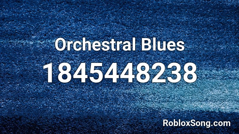 Orchestral Blues Roblox ID