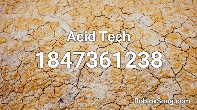 Acid Tech Roblox ID