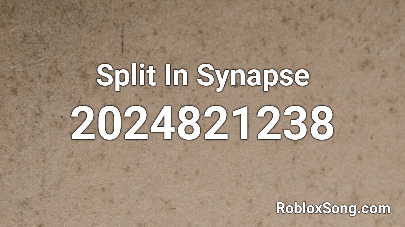 Split In Synapse Roblox Id Roblox Music Codes - synapse for roblox
