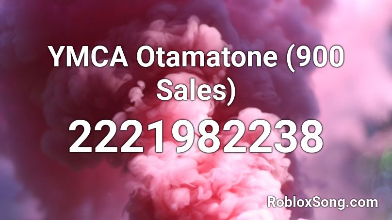 Ymca Otamatone 900 Sales Roblox Id Roblox Music Codes - roblox ymca song