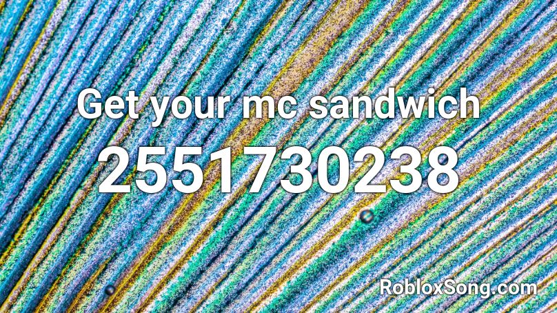 Get your mc sandwich Roblox ID