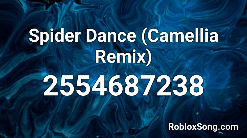 Spider Dance (Camellia Remix) Roblox ID