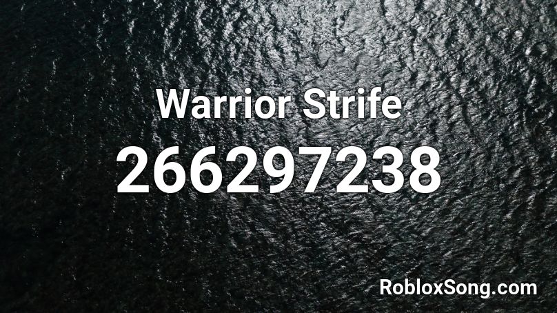 Warrior Strife Roblox ID