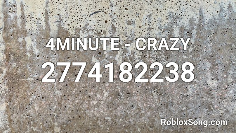 4MINUTE - CRAZY Roblox ID