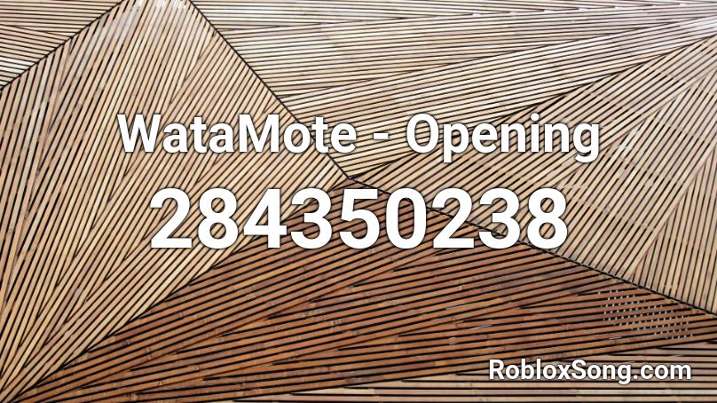 WataMote - Opening Roblox ID