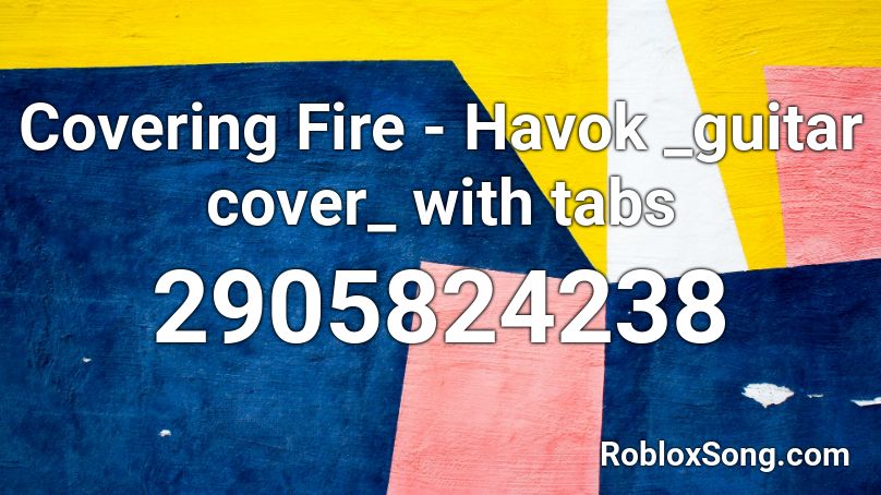 Covering Fire - Havok  _guitar cover_ with tabs Roblox ID