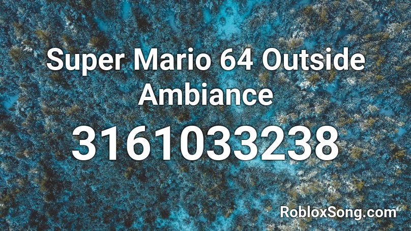 Super Mario 64 Outside Ambiance Roblox ID