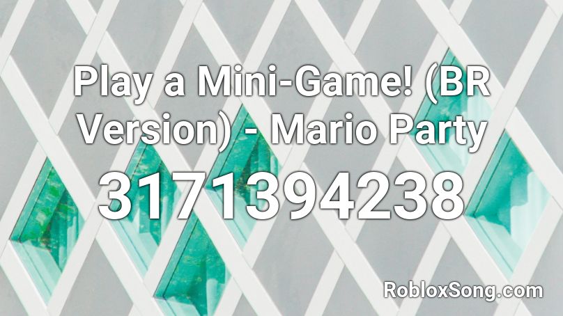Play a Mini-Game! (BR Version) - Mario Party Roblox ID