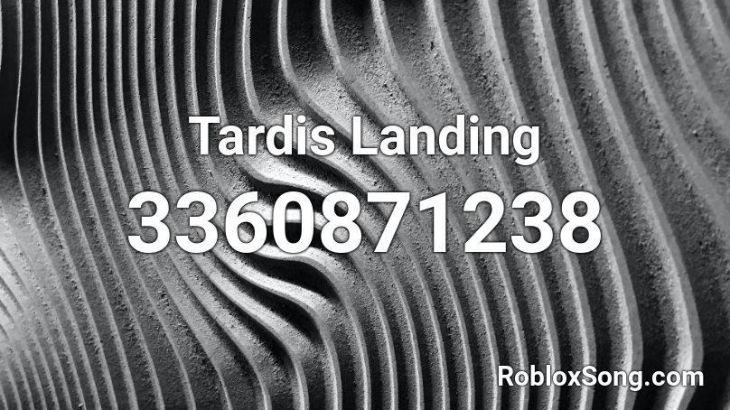 Tardis Landing  Roblox ID