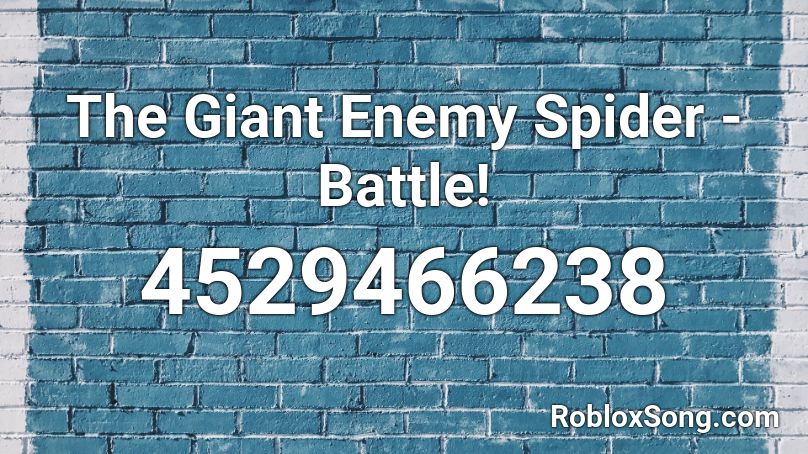 The Giant Enemy Spider - Battle! Roblox ID