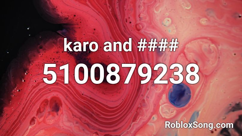 karo and #### Roblox ID