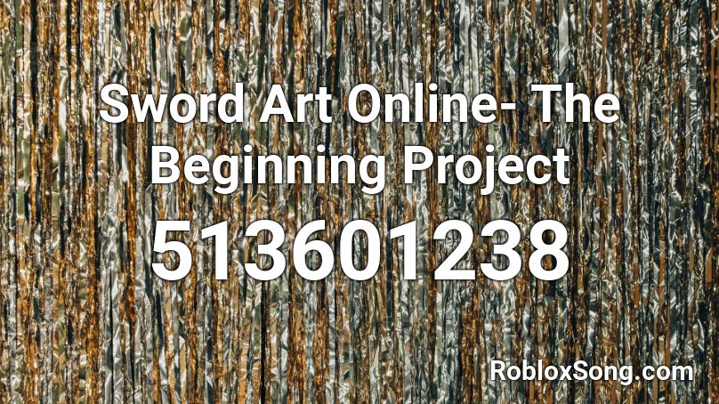 Sword Art Online- The Beginning Project Roblox ID