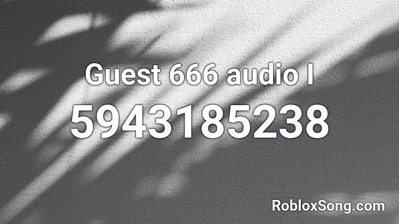 Guest 666 audio I Roblox ID