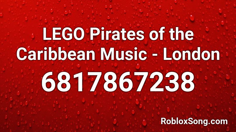 LEGO Pirates of the Caribbean OST London Roblox ID