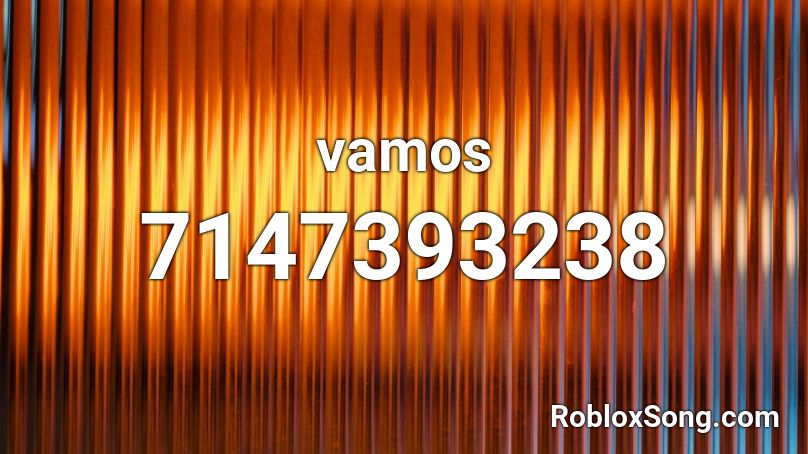 vamos Roblox ID