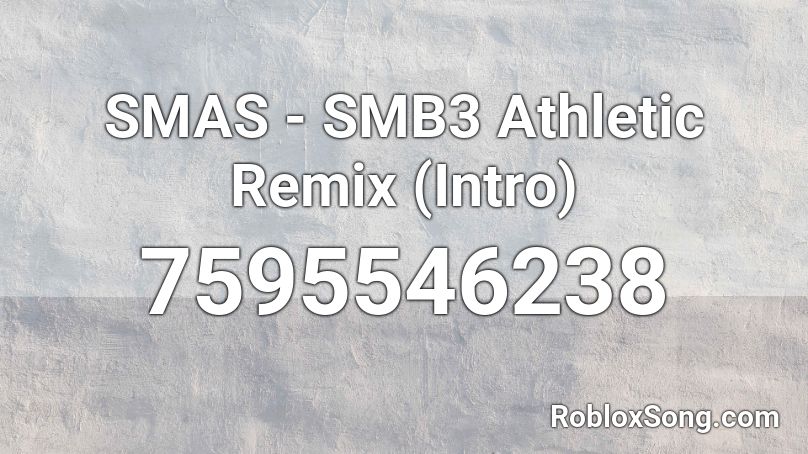 SMAS - SMB3 Athletic Remix (Intro) Roblox ID