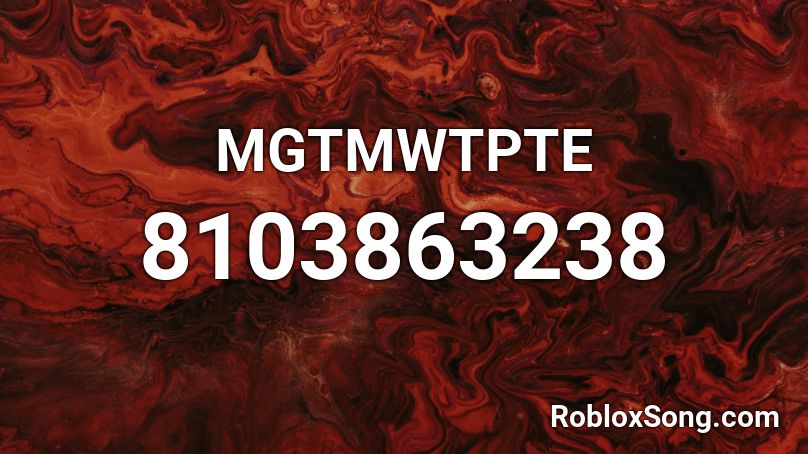 MGTMWTPTE Roblox ID