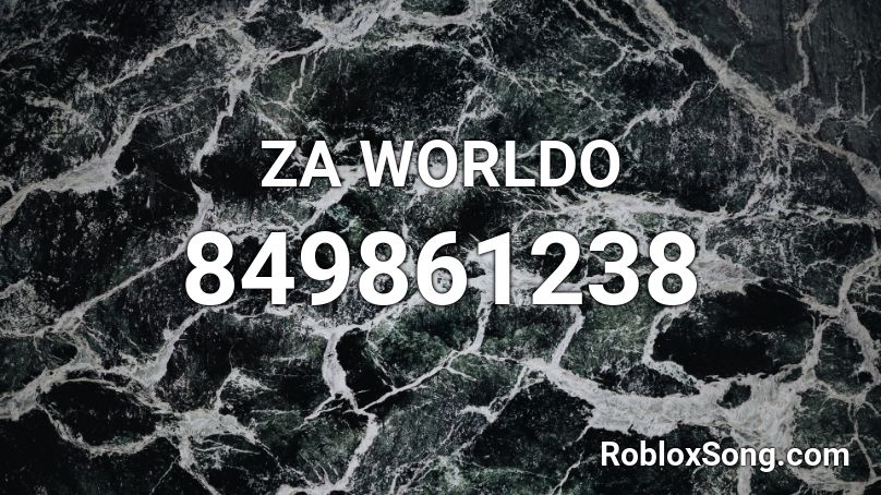 ZA WORLDO Roblox ID