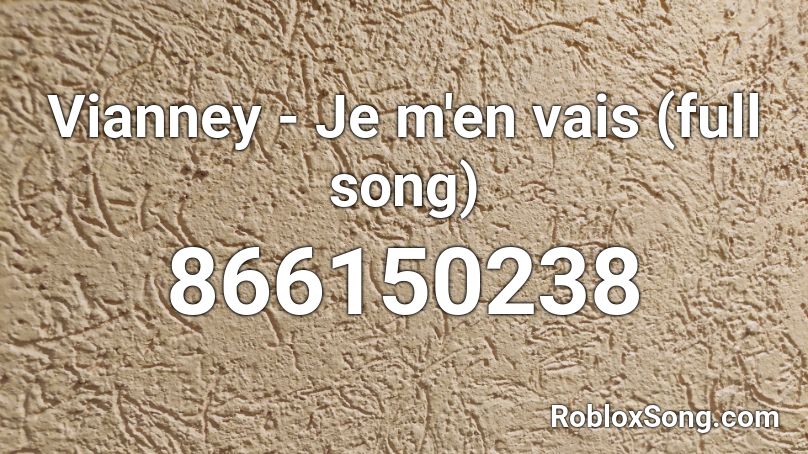 Vianney - Je m'en vais (full song) Roblox ID