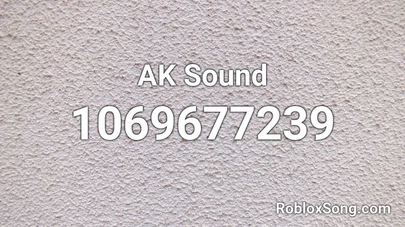 AK Sound Roblox ID