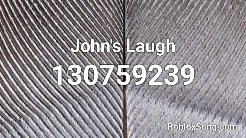 John's Laugh Roblox ID